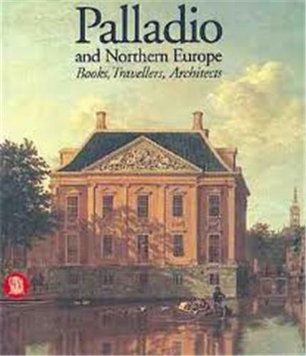 Palladio In Northern Europe Books, Trave /anglais