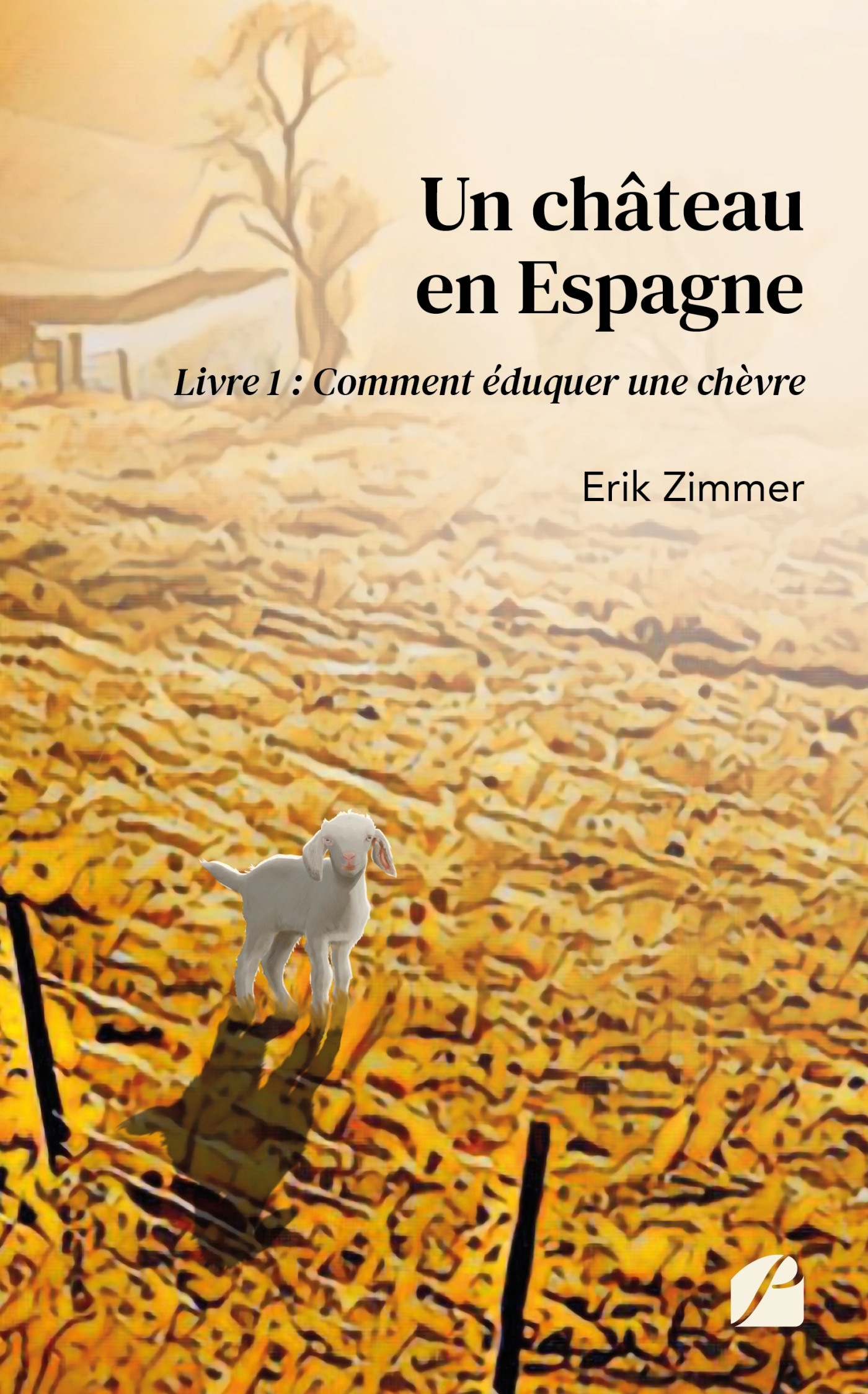 Un château en Espagne - Livre 1 : Comment éduquer une chèvre