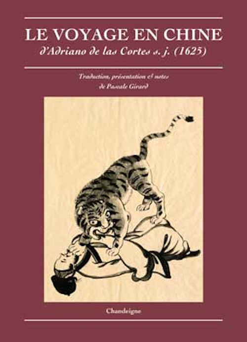 Le voyage en chine d’Adriano de las cortes (1625)