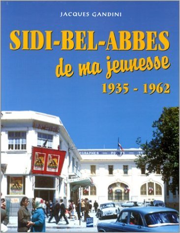 Sidi-bel-abbes de ma jeunesse 1935-1962