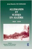 Allemands et suisses en algerie (1830-1918)