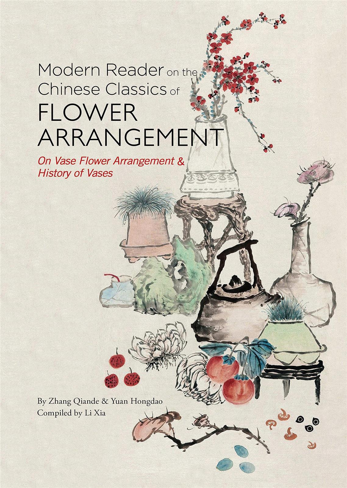 Modern Reader on the Chinese Classics of Flower Arrangement /anglais