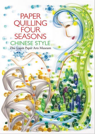 Paper Quilling Four Seasons Chinese Style /anglais