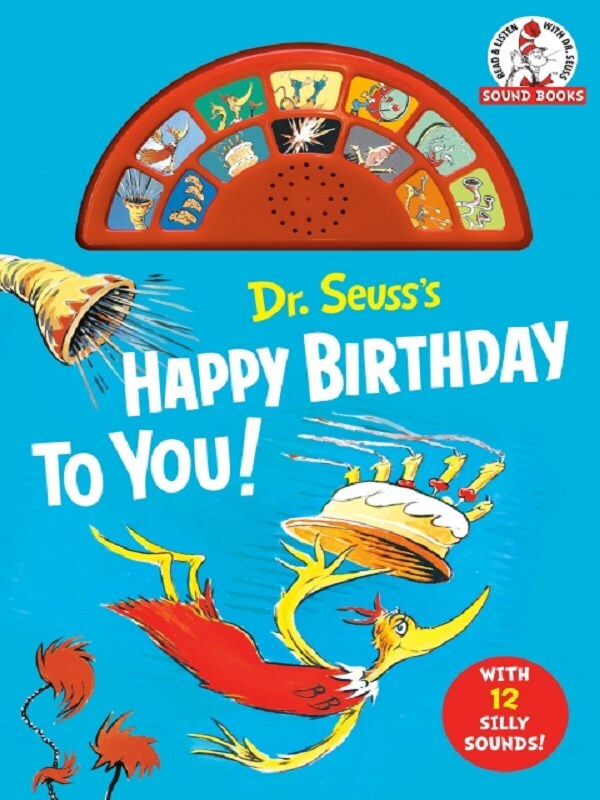 Dr. Seuss's Happy Birthday to You! with 12 Silly Sounds