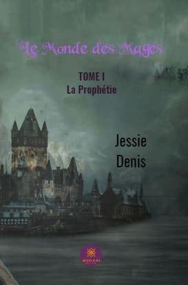 Le Monde des Mages - La Prophétie