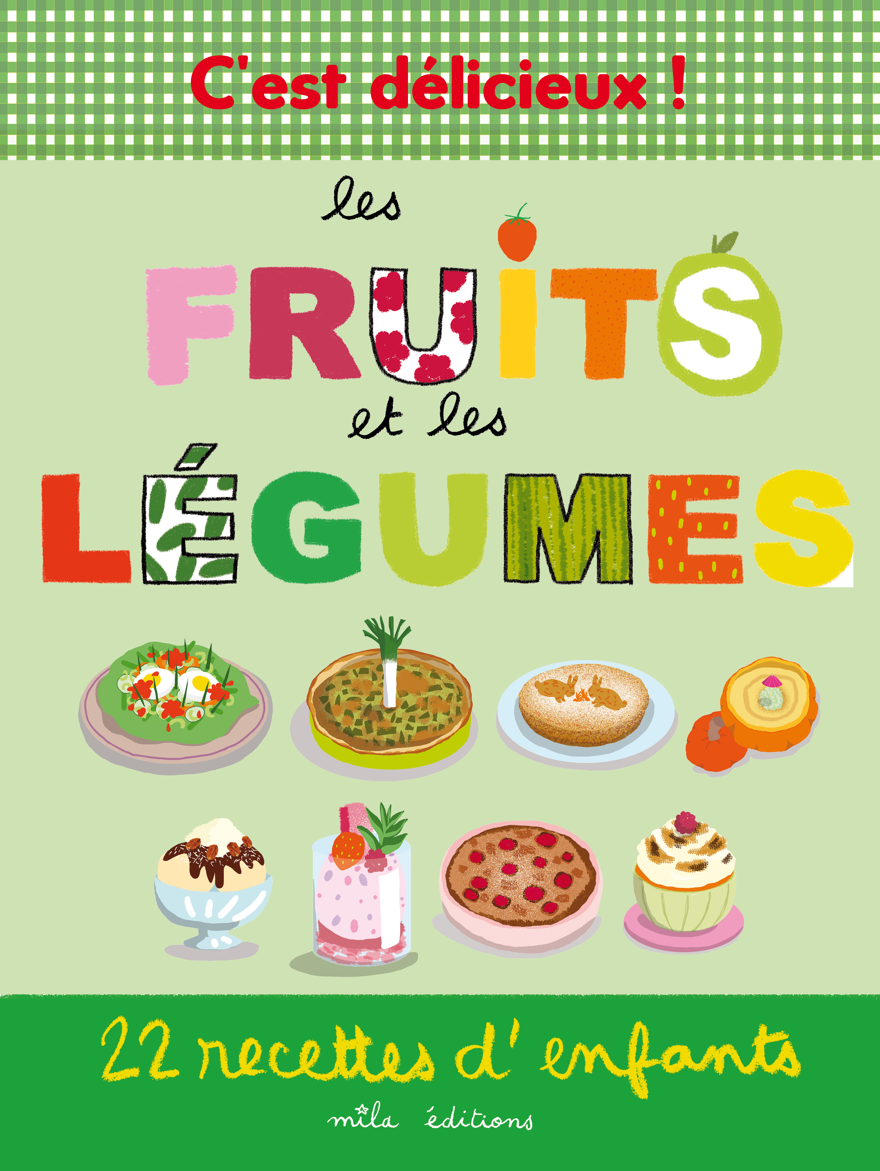 C’est délicieux ! Les fruits et les légumes