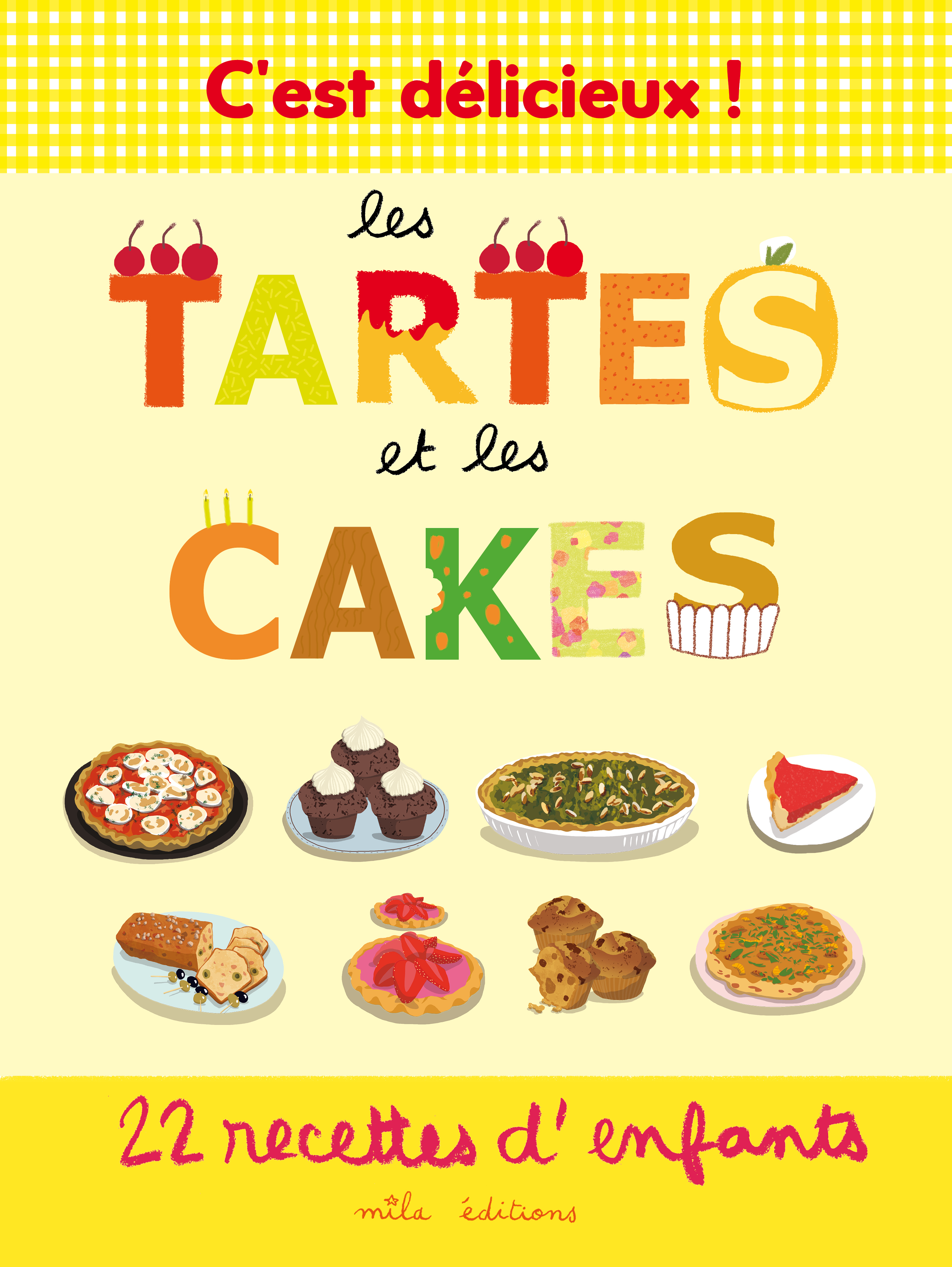 C’est délicieux ! Les tartes et les cakes