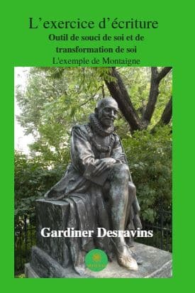 L’exercice d’écriture, outil de souci de soi et de transformation de soi. L'exemple de Montaigne