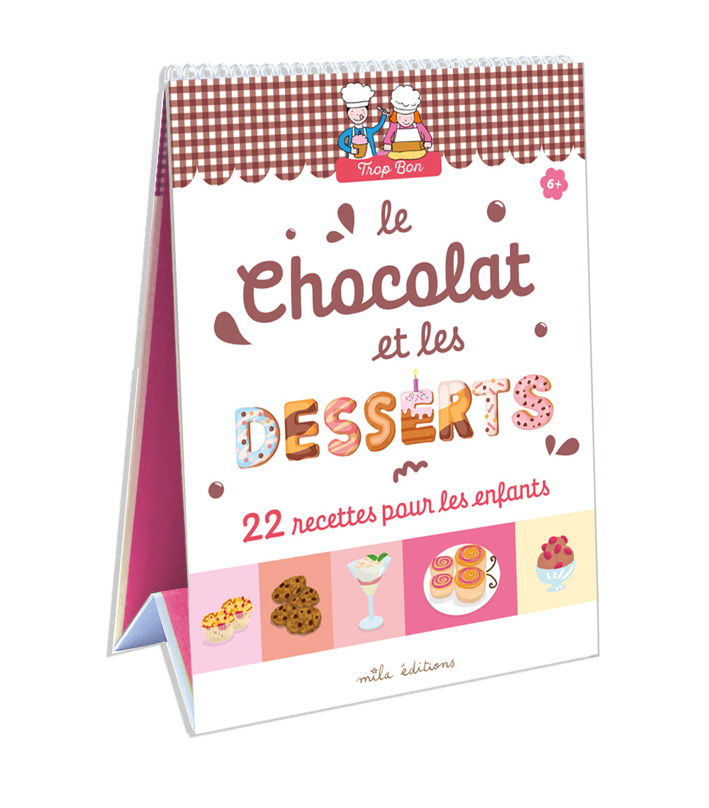 Trop bon ! Le chocolat et les desserts