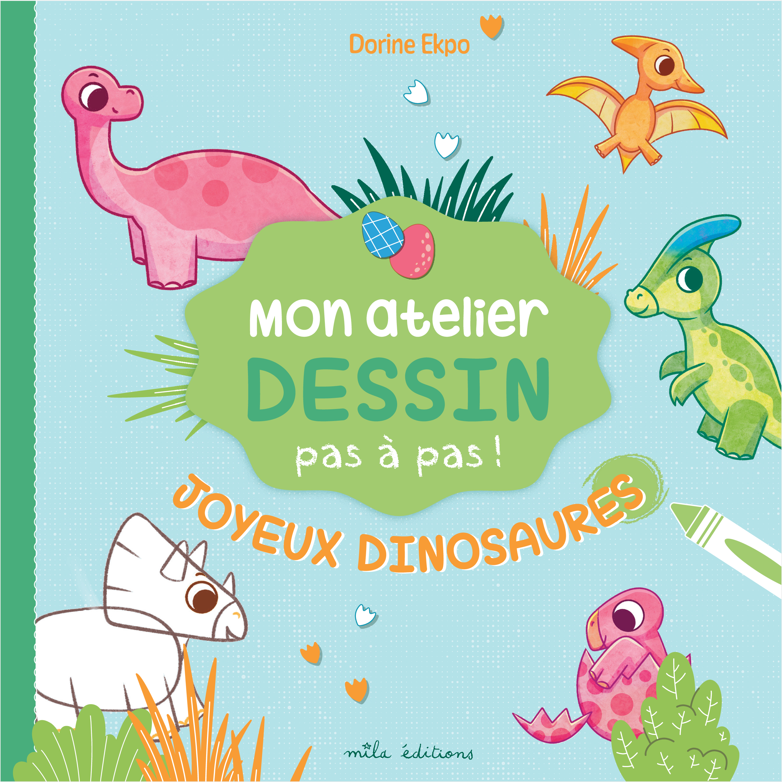 Mon atelier dessin - Joyeux dinosaures