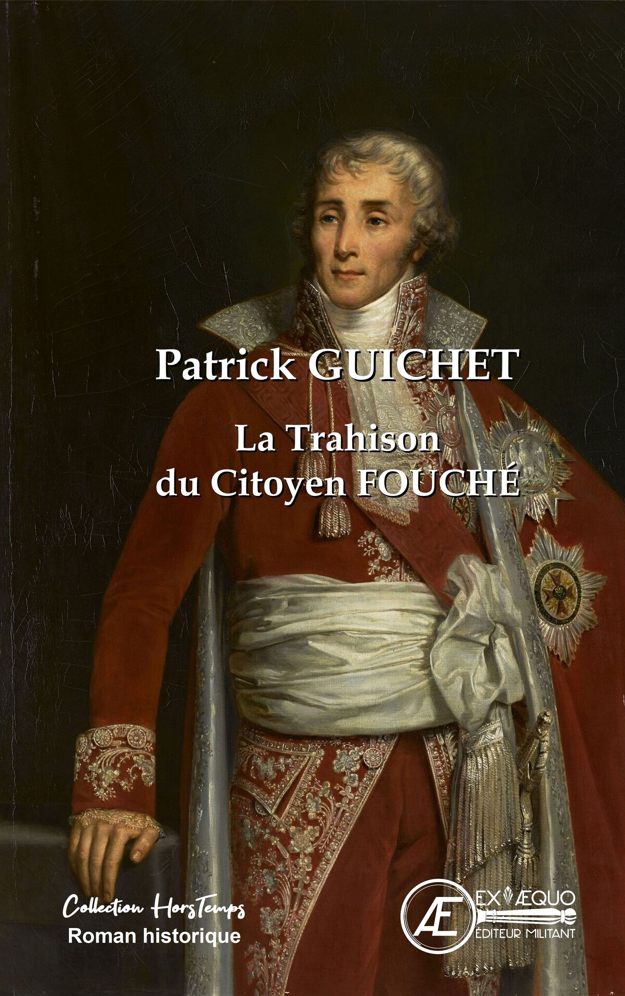 La trahison du citoyen Fouché - roman policier historique