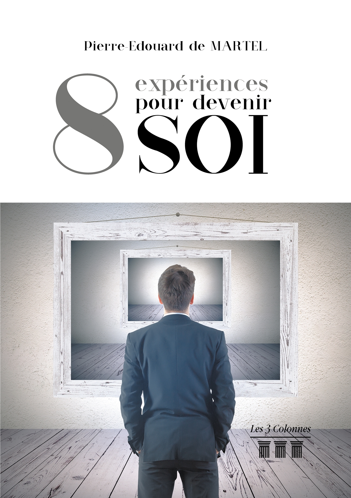 Huit expériences pour devenir soi