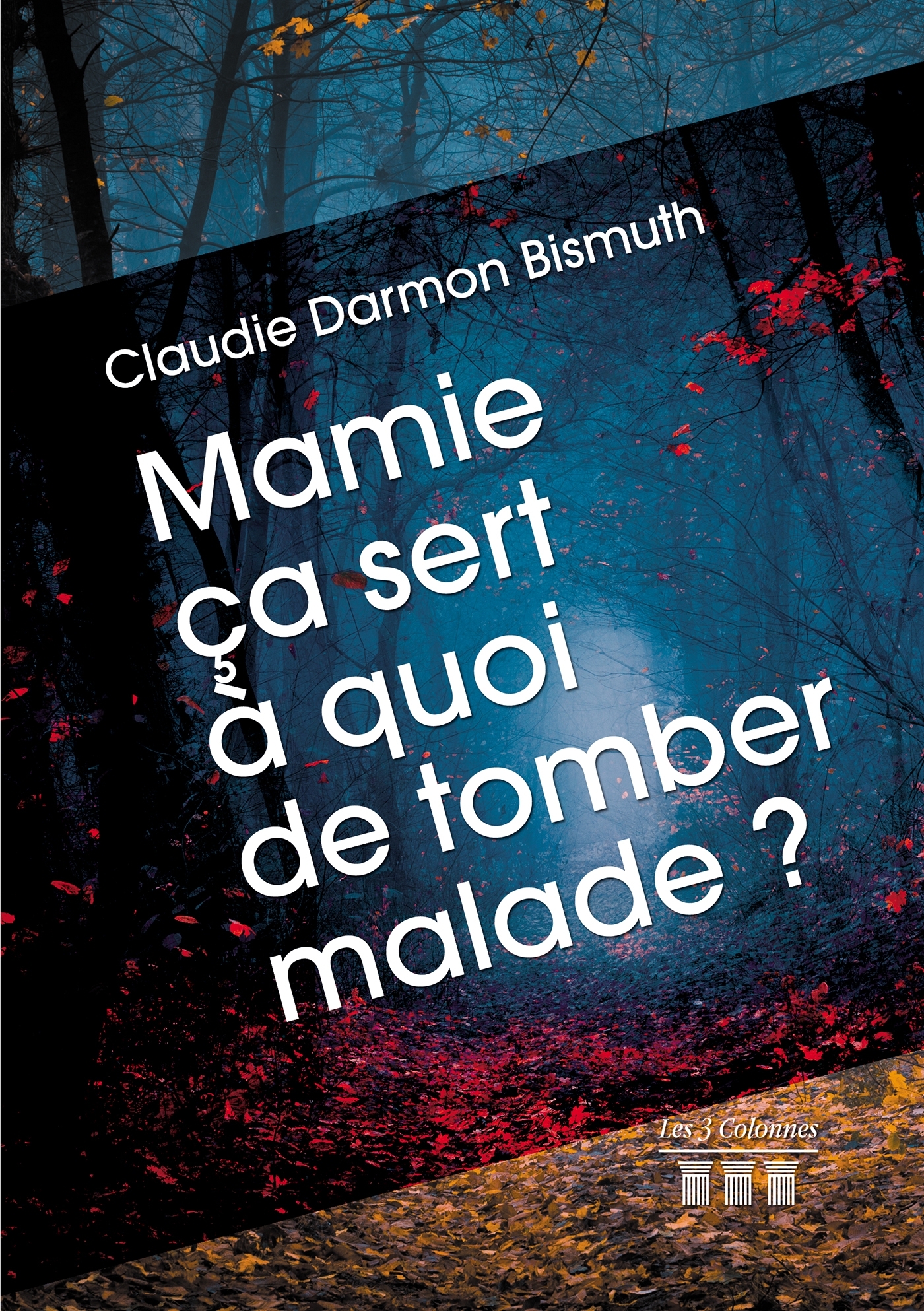 Mamie ça sert à quoi de tomber malade?