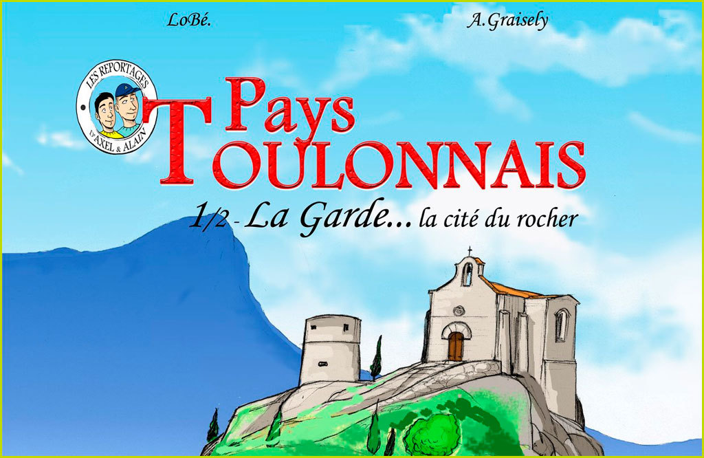 PAYS TOULONNAIS - LA GARDE ... LA CITE DU ROCHER
