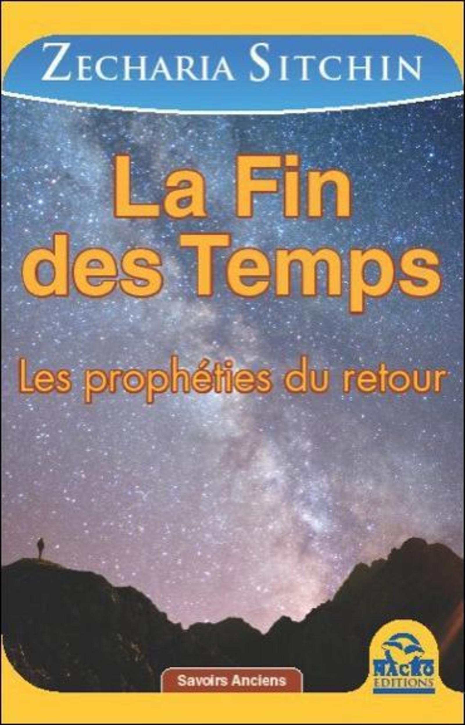 LA FIN DES TEMPS LES PROPHETIES DU RETOUR