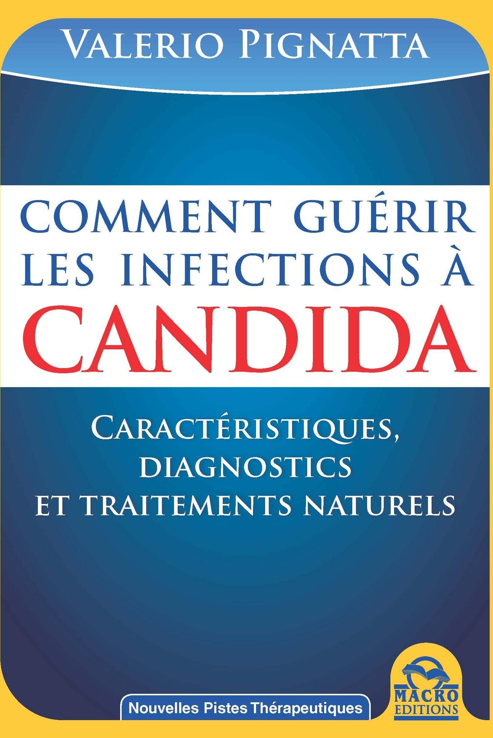 COMMENT GUERIR LES INFECTIONS A CANDIDA MANUEL PRATIQUE CARACTERISTIQUES DIAGNOS
