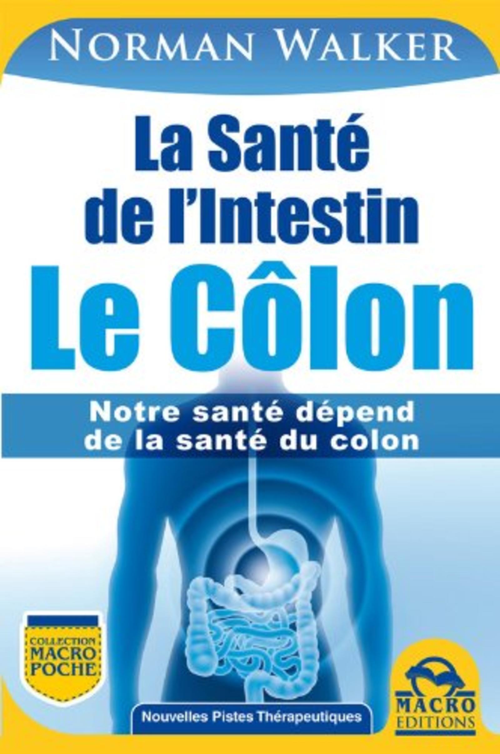 SANTE DE L INTESTIN LE COLON  NOTRE SANTE DEPEND DE LA SANTE DU COLON