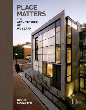 Place Matters The Architecture of WG Clark /anglais