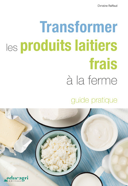 Transformer les produits laitiers frais à la ferme