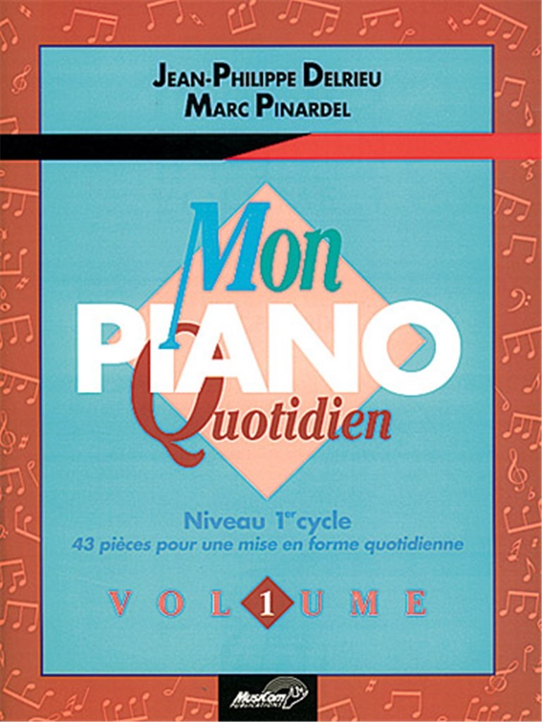 JEAN-PHILIPPE DELRIEU : MON PIANO QUOTIDIEN - VOLUME 1