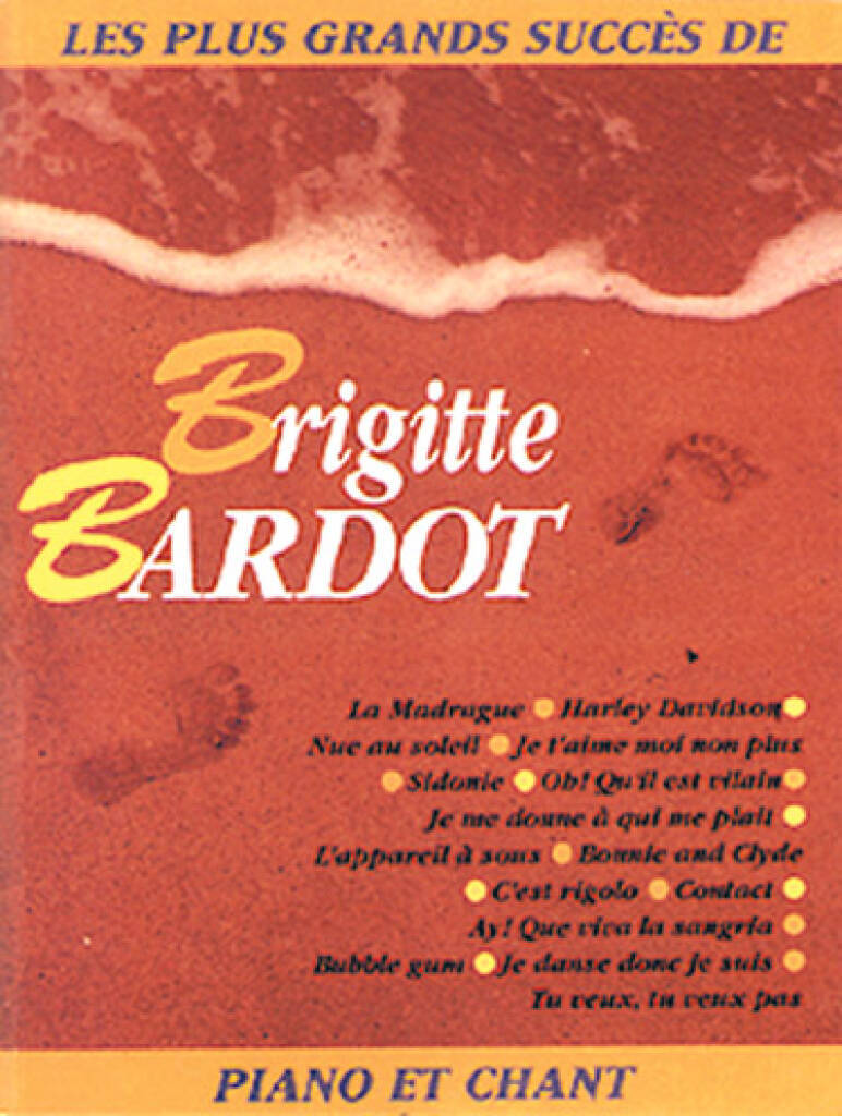 BRIGITTE BARDOT : LIVRE D'OR - PIANO & CHANT