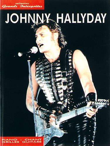 JOHNNY HALLYDAY : COLLECTION GRANDS INTERPRETES - PIANO, VOIX & GUITARE - 47 CHANSONS