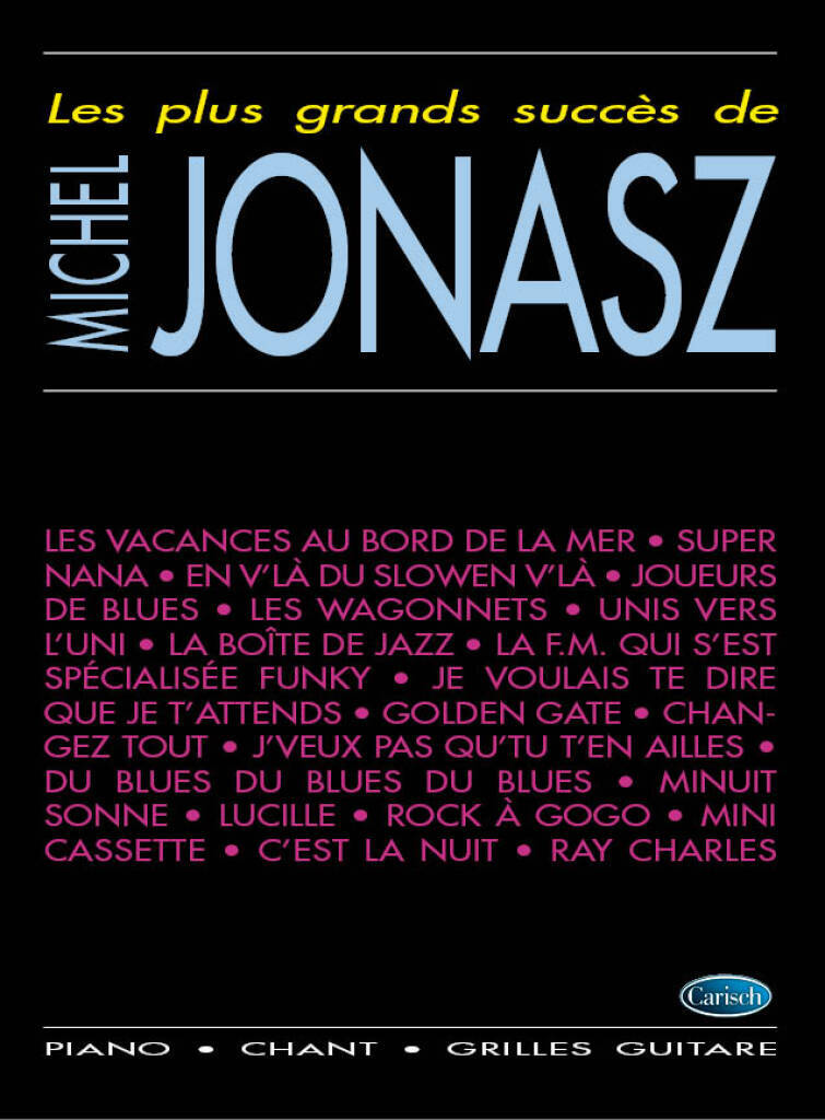 MICHEL JONASZ : LES PLUS GRANDS SUCCES DE MICHEL JONASZ - RECUEIL - PIANO, VOIX ET GUITARE