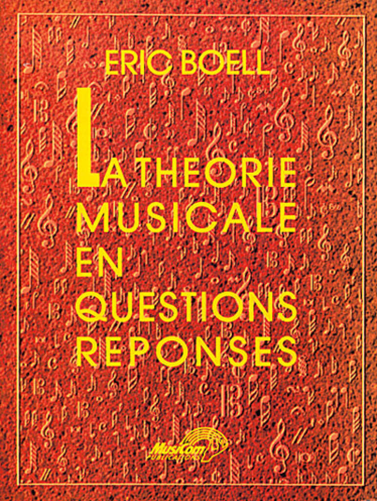 ERIC BOELL : LA THEORIE MUSICALE EN QUESTIONS-REPONSES