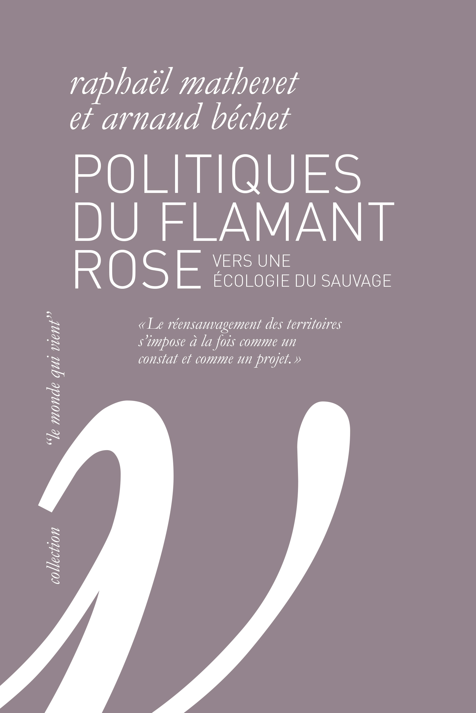 Politiques du flamant rose - Vers une écologie du sauvage