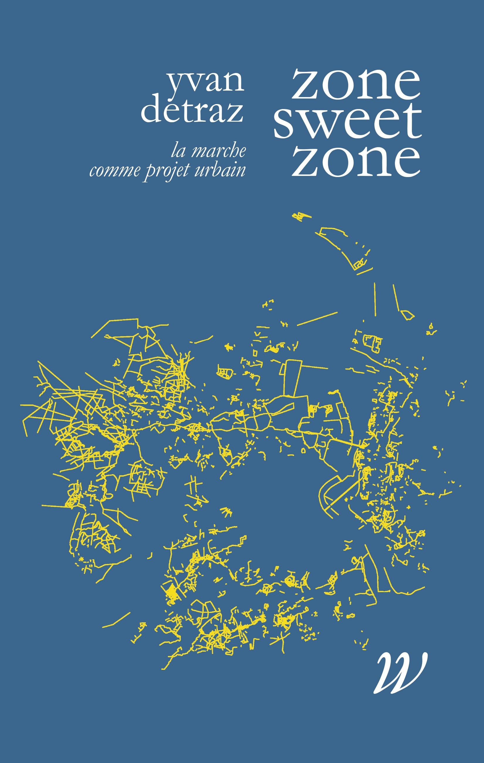 Zone sweet zone - La marche comme projet urbain