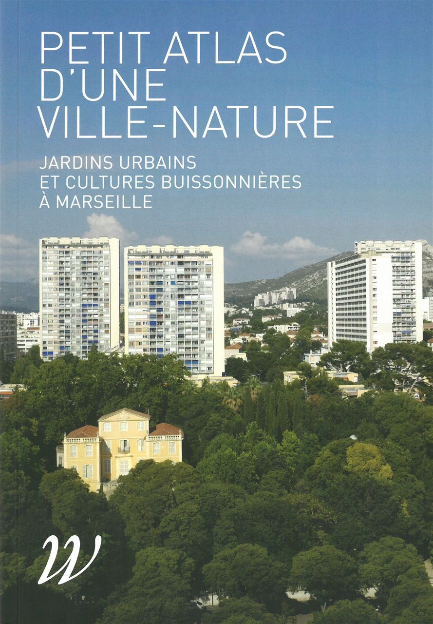 Petit Atlas d'une ville-nature - Jardins urbains et cultures