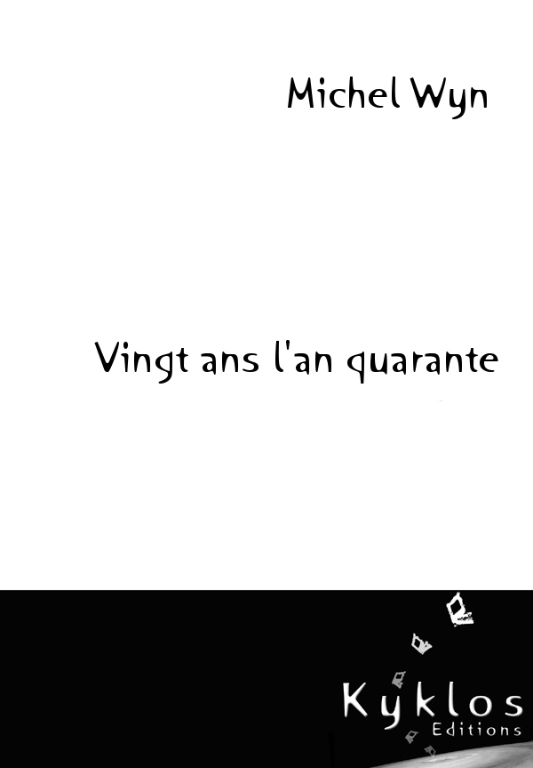 Vingt ans l'an quarante