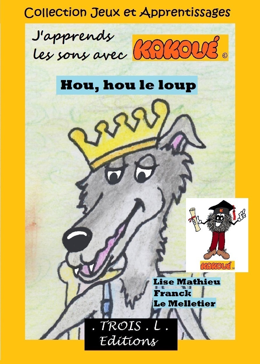 HOU, HOU LE LOUP - J'apprends les sons avec Kakoué