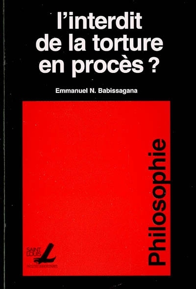 L'INTERDIT DE LA TORTURE EN PROCES ?