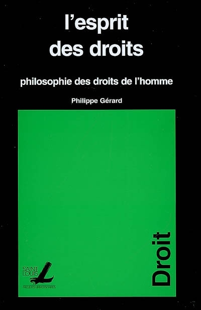 L'ESPRIT DES DROITS : PHILOSOPHIE DES DROITS DE L'HOMME