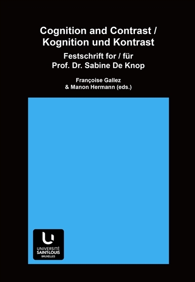 COGNITION AND CONTRAST / KOGNITION UND KONTRAST :  FESTSCHRIFT FOR / FUR PROF. DR. SABINE DE KNOP (E