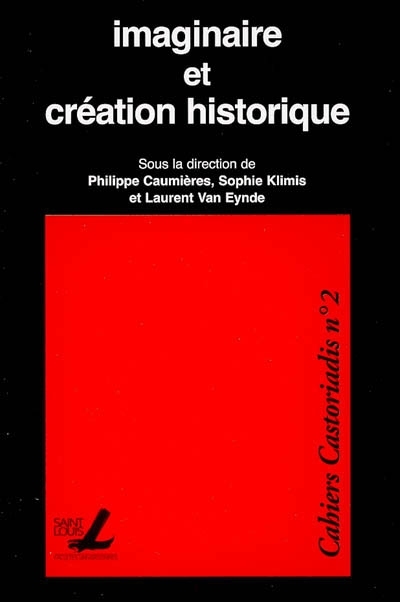 IMAGINAIRE ET CREATION HISTORIQUE