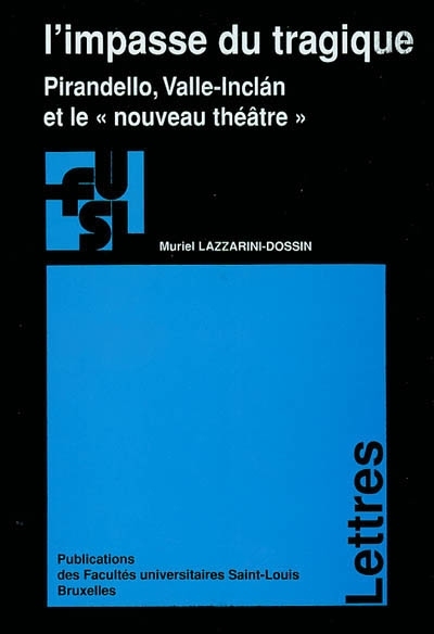 L'IMPASSE DU TRAGIQUE : PIRANDELLO, VALLE-INCLAN ET LE NOUVEAU THEATRE