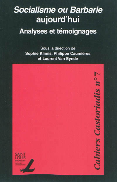 SOCIALISME OU BARBARIE AUJOURD'HUI : ANALYSES ET TEMOIGNAGES
