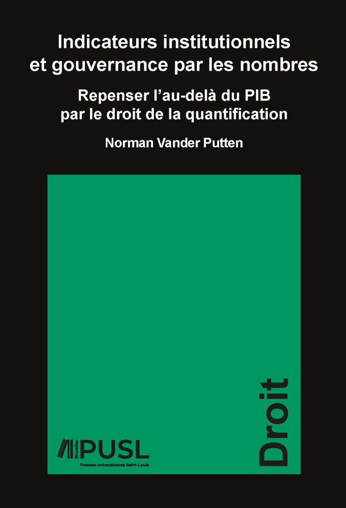 INDICATEURS INSTITUTIONNELS ET GOUVERNANCE PAR LES NOMBRES : REPENSER L'AU-DELA DU PIB PAR LE DROIT