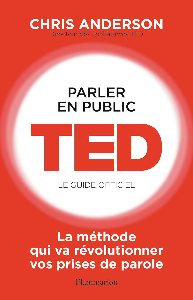 PARLER EN PUBLIC. TED, LE GUIDE OFFICIEL