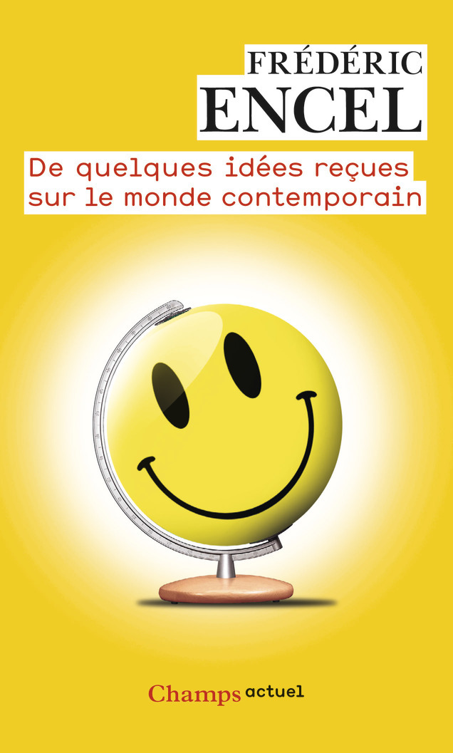 De quelques idées reçues sur le monde contemporain