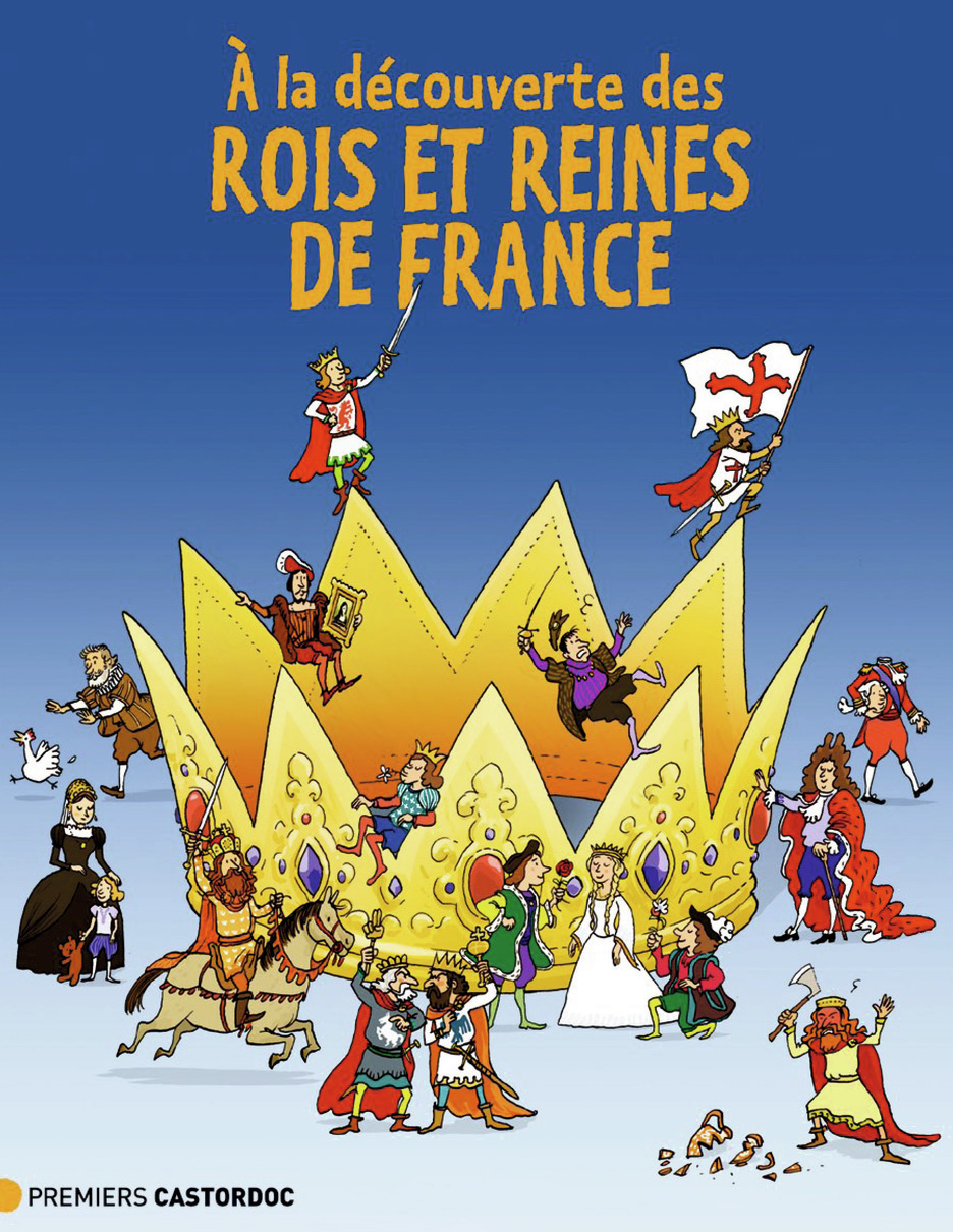 À la découverte des rois et reines de France