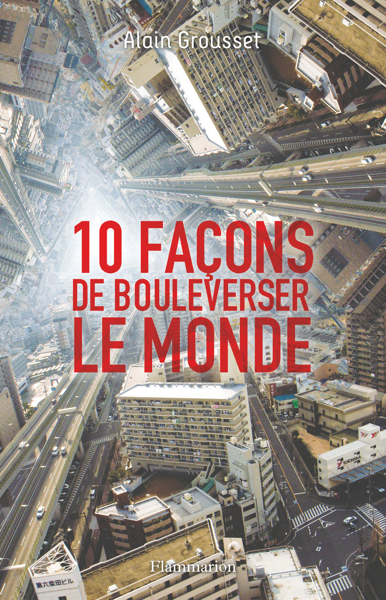 10 FACONS DE BOULEVERSER LE MONDE