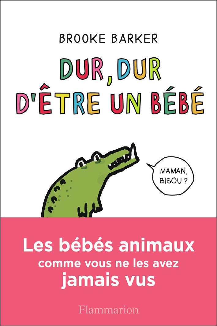 Dur, dur d'être un bébé