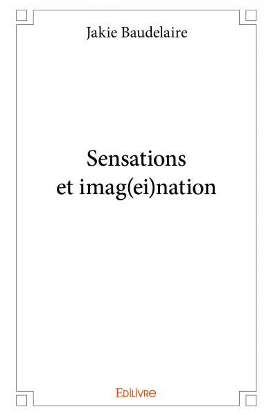 Sensations et imag(ei)nation