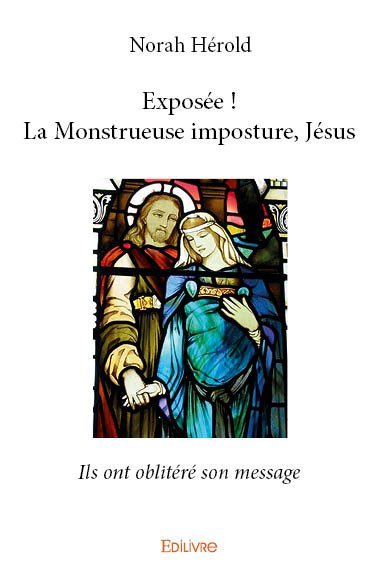 Exposée ! la monstrueuse  imposture, jésus