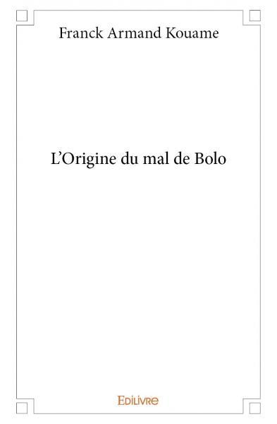 L'origine du mal de bolo