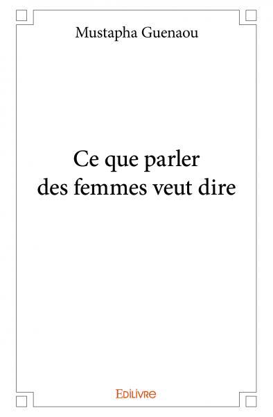Ce que parler des femmes veut dire