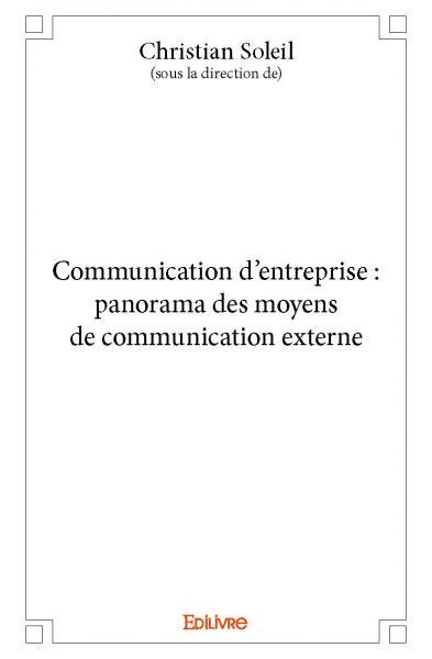 Communication d'entreprise : panorama des moyens de communication externe
